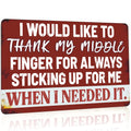 Funny Man Cave Signs Bar Tin Signs For Man Cave Metal Sign Sarcastic Garage Signs Cool Stuff For Men I Would Like To Thank My Middle Finger For Always Sticking Up For Me When I Needed It Sign 12x8 Inch