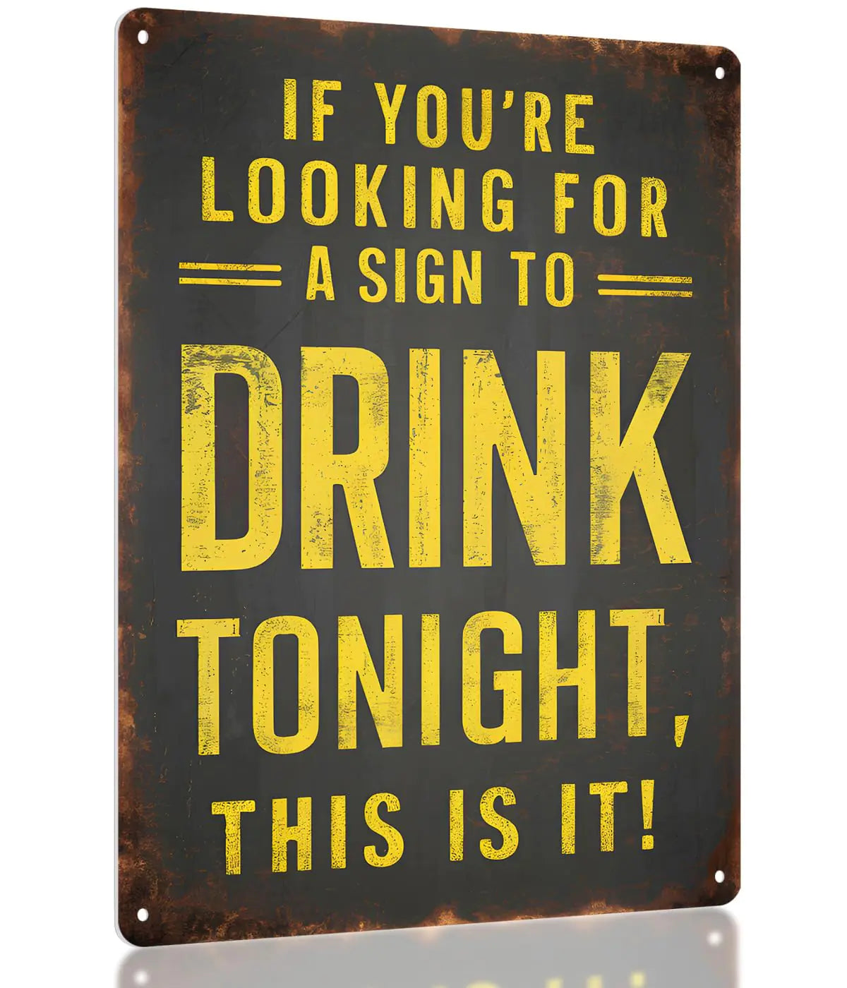 Funny Metal Bar Sign - "IF YOURE LOOKING FOR A SIGN TO DRINK TONIGHT THIS IS IT" - Humorous Wall Decor for Home Bar Man Cave Accessories and Basement Patio Outdoor Bar